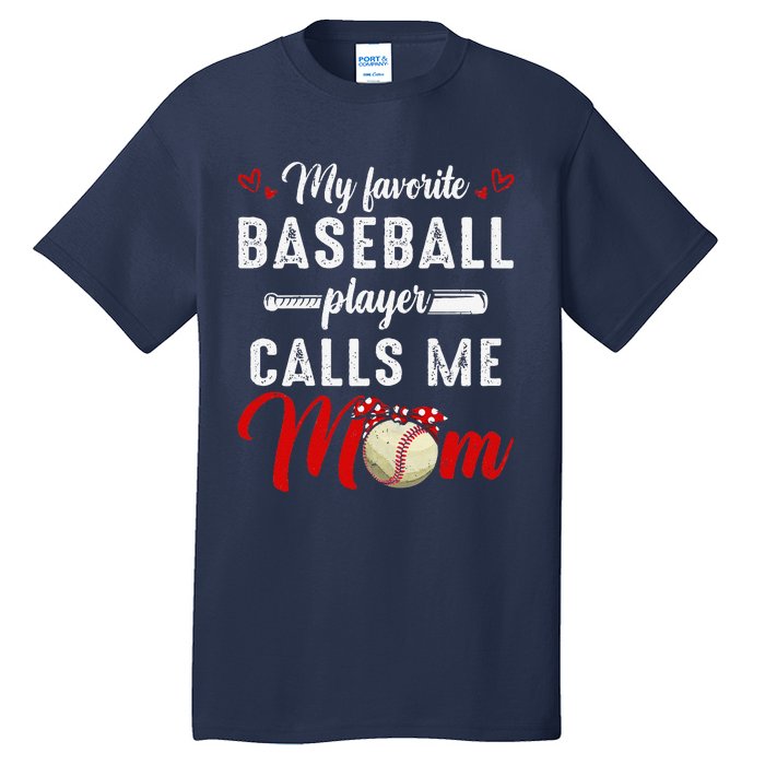 My Favorite Baseball Player Calls Me Mom Funny MotherS Day Tall T-Shirt