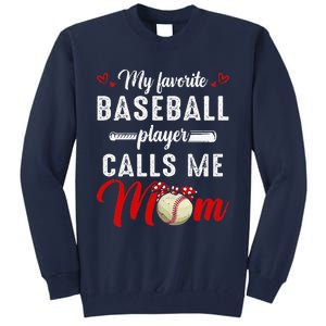 My Favorite Baseball Player Calls Me Mom Funny MotherS Day Tall Sweatshirt