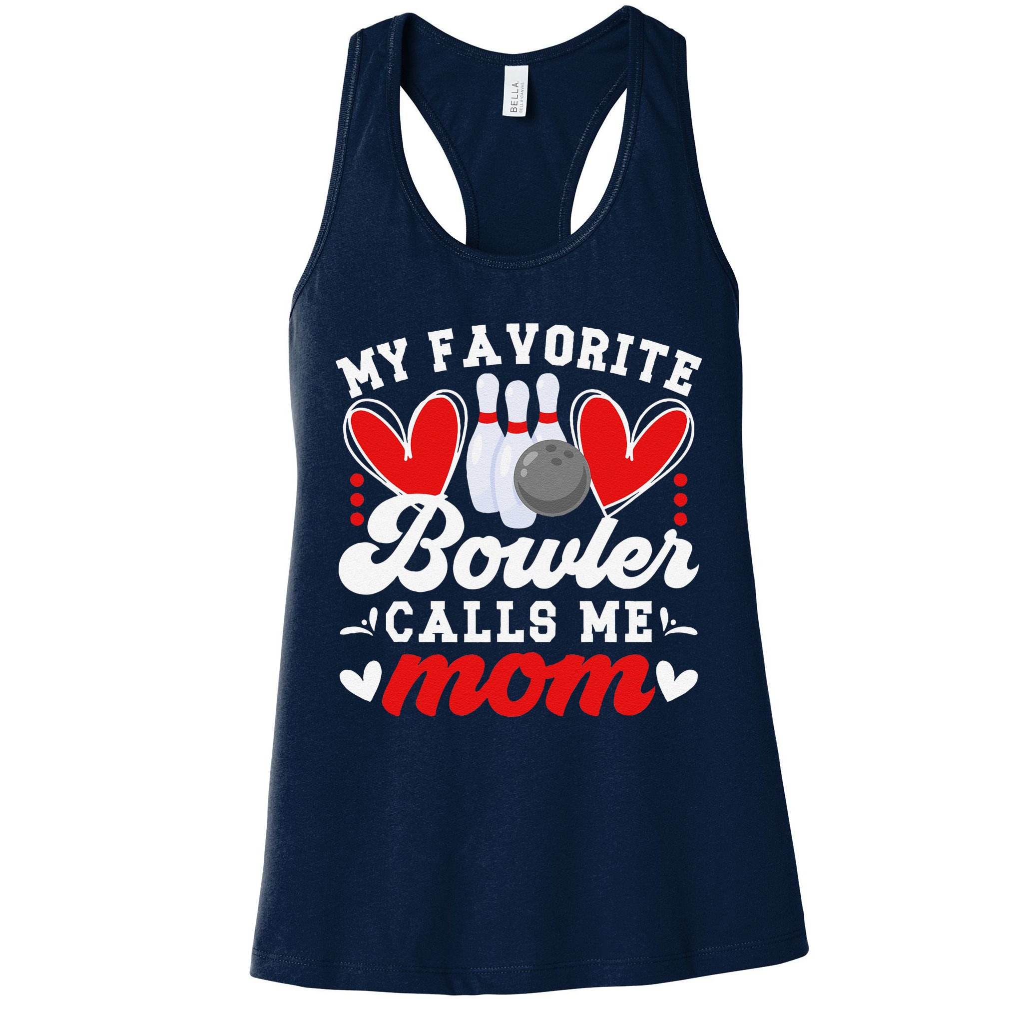 My Favorite Bowler Calls Me Mom Of A Bowler Mama Bowling Mom Womens Tank Top
