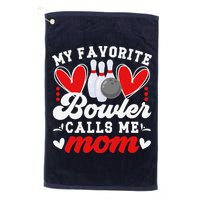 My Favorite Bowler Calls Me Mom Of A Bowler Mama Bowling Mom Golf Towel