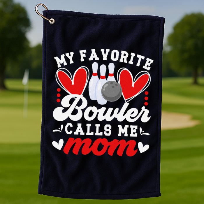 My Favorite Bowler Calls Me Mom Of A Bowler Mama Bowling Mom Golf Towel
