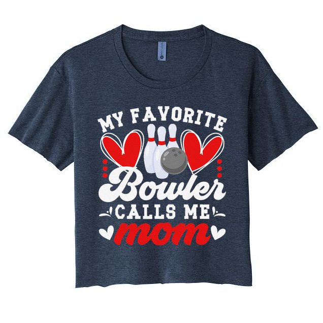 My Favorite Bowler Calls Me Mom Of A Bowler Mama Bowling Mom Crop Top