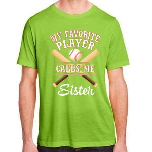 My Favorite Baseball Player Calls Me Sister Brother Cousin Cool Gift Adult ChromaSoft Performance T-Shirt