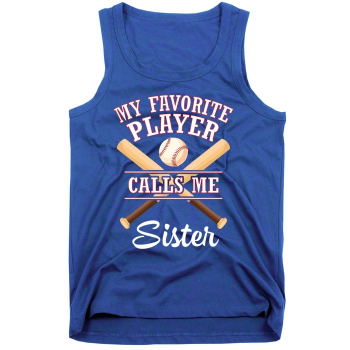 My Favorite Baseball Player Calls Me Sister Brother Cousin Cool Gift Tank Top