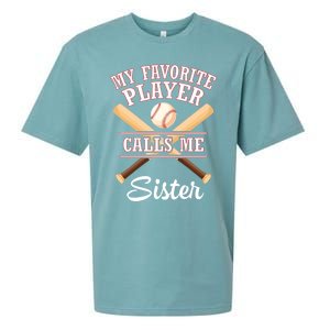 My Favorite Baseball Player Calls Me Sister Brother Cousin Cool Gift Sueded Cloud Jersey T-Shirt