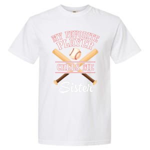 My Favorite Baseball Player Calls Me Sister Brother Cousin Cool Gift Garment-Dyed Heavyweight T-Shirt