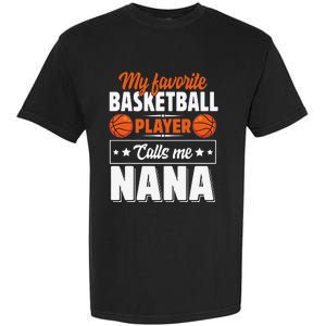 My Favorite Basketball Player Calls Me Nana Mother's Day Garment-Dyed Heavyweight T-Shirt