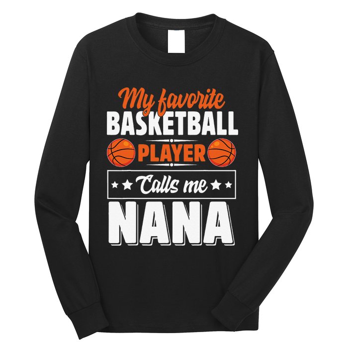 My Favorite Basketball Player Calls Me Nana Mother's Day Long Sleeve Shirt