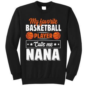 My Favorite Basketball Player Calls Me Nana Mother's Day Sweatshirt