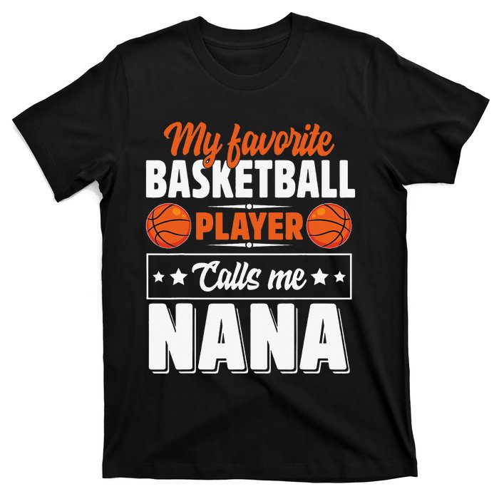 My Favorite Basketball Player Calls Me Nana Mother's Day T-Shirt