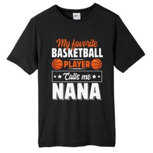 My Favorite Basketball Player Calls Me Nana Mother's Day Tall Fusion ChromaSoft Performance T-Shirt