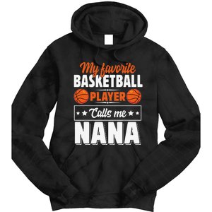 My Favorite Basketball Player Calls Me Nana Mother's Day Tie Dye Hoodie