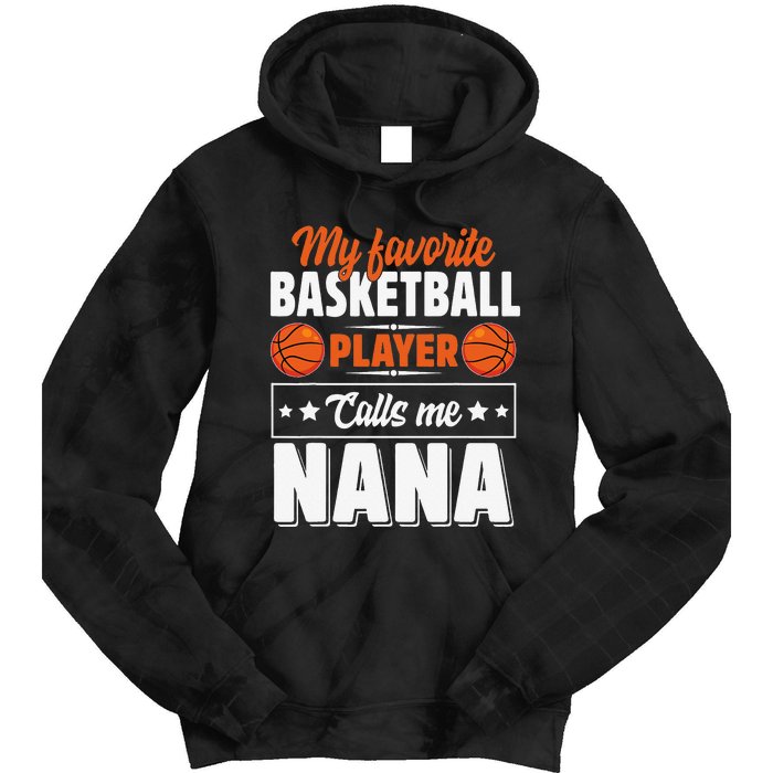 My Favorite Basketball Player Calls Me Nana Mother's Day Tie Dye Hoodie