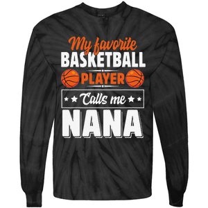 My Favorite Basketball Player Calls Me Nana Mother's Day Tie-Dye Long Sleeve Shirt