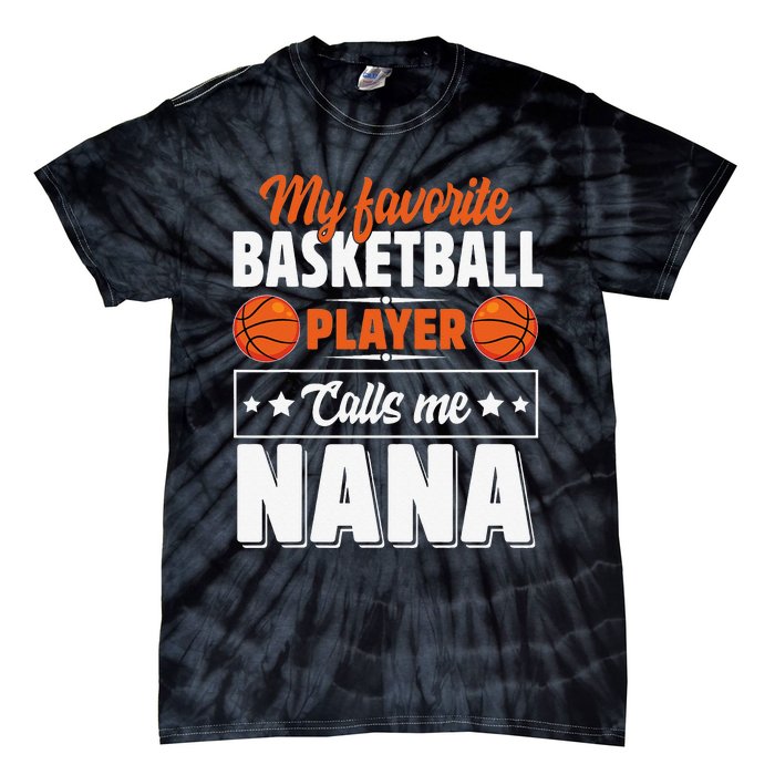 My Favorite Basketball Player Calls Me Nana Mother's Day Tie-Dye T-Shirt