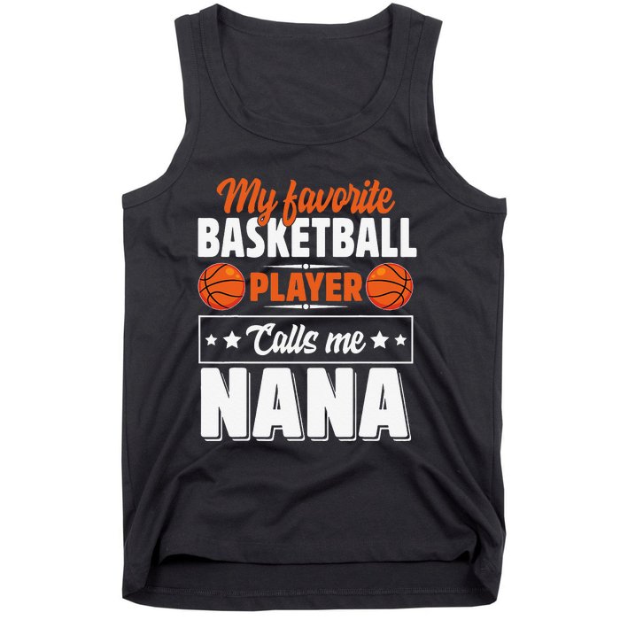 My Favorite Basketball Player Calls Me Nana Mother's Day Tank Top