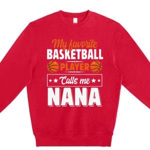 My Favorite Basketball Player Calls Me Nana Mother's Day Premium Crewneck Sweatshirt