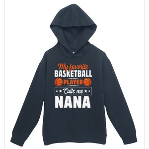 My Favorite Basketball Player Calls Me Nana Mother's Day Urban Pullover Hoodie