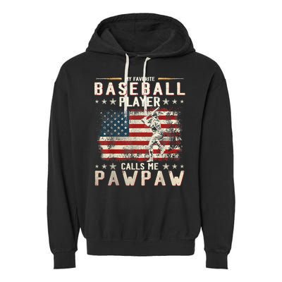 My Favorite Baseball Player Calls Me Pawpaw Flag Father Day Garment-Dyed Fleece Hoodie