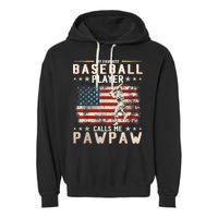 My Favorite Baseball Player Calls Me Pawpaw Flag Father Day Garment-Dyed Fleece Hoodie