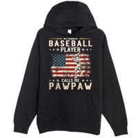 My Favorite Baseball Player Calls Me Pawpaw Flag Father Day Premium Pullover Hoodie