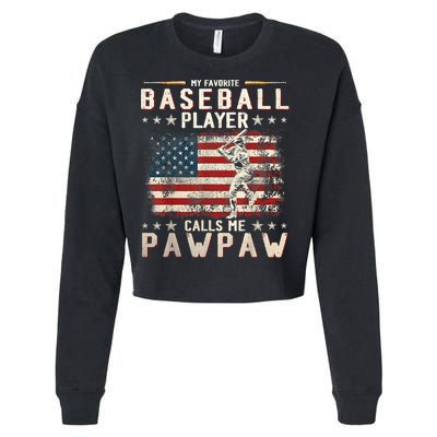 My Favorite Baseball Player Calls Me Pawpaw Flag Father Day Cropped Pullover Crew