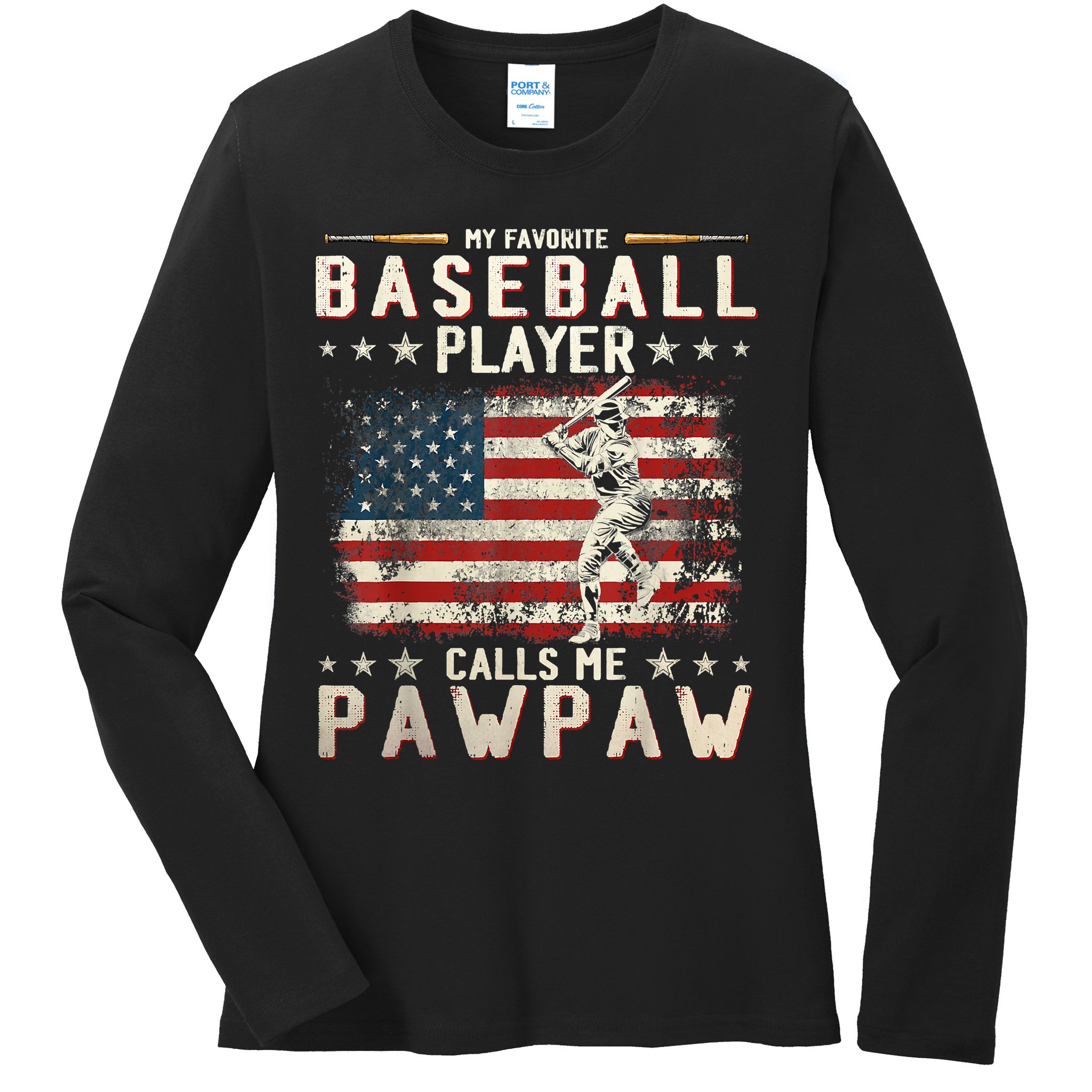 My Favorite Baseball Player Calls Me Pawpaw Flag Father Day Ladies Long Sleeve Shirt