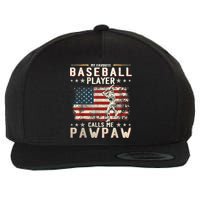 My Favorite Baseball Player Calls Me Pawpaw Flag Father Day Wool Snapback Cap