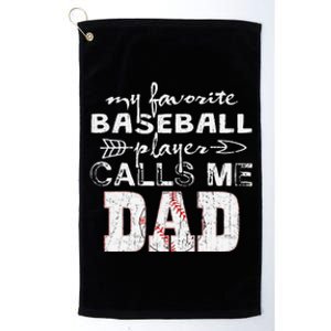 My Favorite Baseball Player Calls Me Dad Fathers Day Platinum Collection Golf Towel