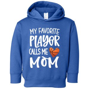 My Favorite Basketball Player Calls Me Mom Basketball Mom Meaningful Gift Toddler Hoodie