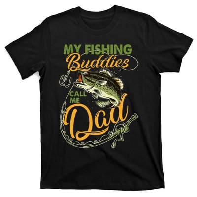 My Fishing Buddies Call Me Dad Father Day Birthday Christmas Gift T-Shirt