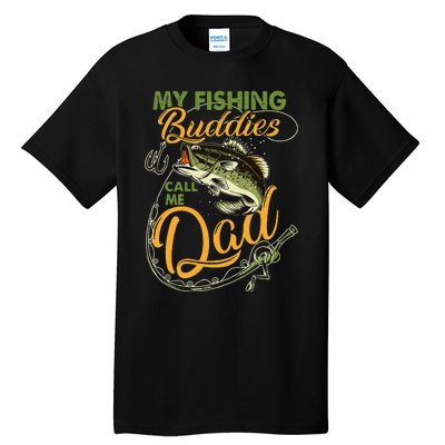 My Fishing Buddies Call Me Dad Father Day Birthday Christmas Gift Tall T-Shirt