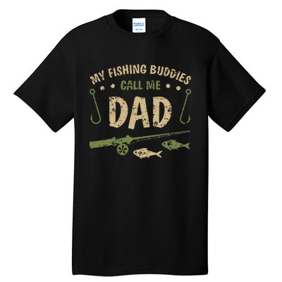 My Fishing Buddies Call Me Dad Father Day Birthday Christmas Tall T-Shirt