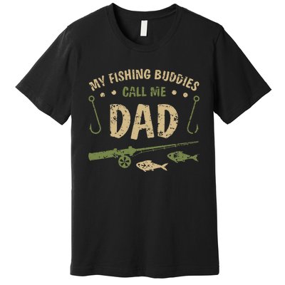 My Fishing Buddies Call Me Dad Father Day Birthday Christmas Premium T-Shirt