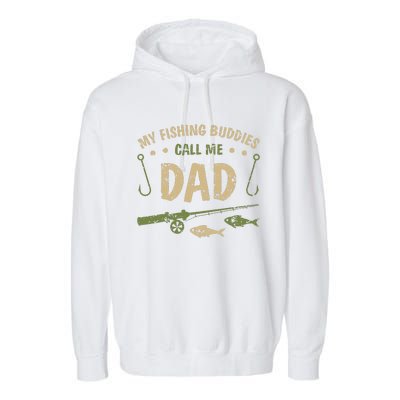 My Fishing Buddies Call Me Dad Father Day Birthday Christmas Garment-Dyed Fleece Hoodie