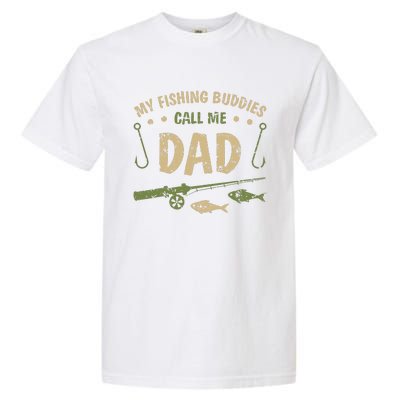 My Fishing Buddies Call Me Dad Father Day Birthday Christmas Garment-Dyed Heavyweight T-Shirt