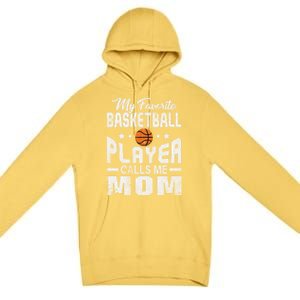 My Favorite Basketball Player Calls Me Mom Cool Gift Premium Pullover Hoodie