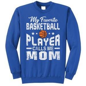 My Favorite Basketball Player Calls Me Mom Cool Gift Sweatshirt