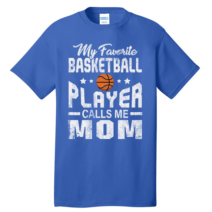 My Favorite Basketball Player Calls Me Mom Cool Gift Tall T-Shirt