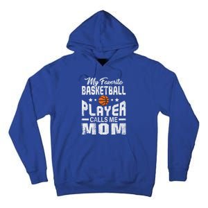 My Favorite Basketball Player Calls Me Mom Cool Gift Tall Hoodie