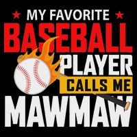 My Favorite Baseball Player Calls Me Mawmaw Presents Premium T-Shirt