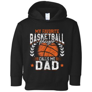 My Favorite Basketball Player Calls Me Dad Basketball Toddler Hoodie