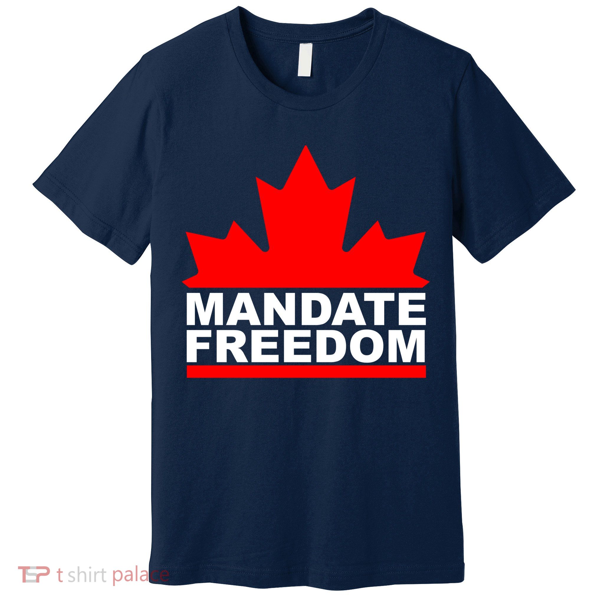 Mandate Freedom Candian Premium T-Shirt