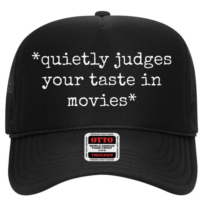 Movie Film Critic Funny Quietly Judges Your Taste In Movies High Crown Mesh Back Trucker Hat