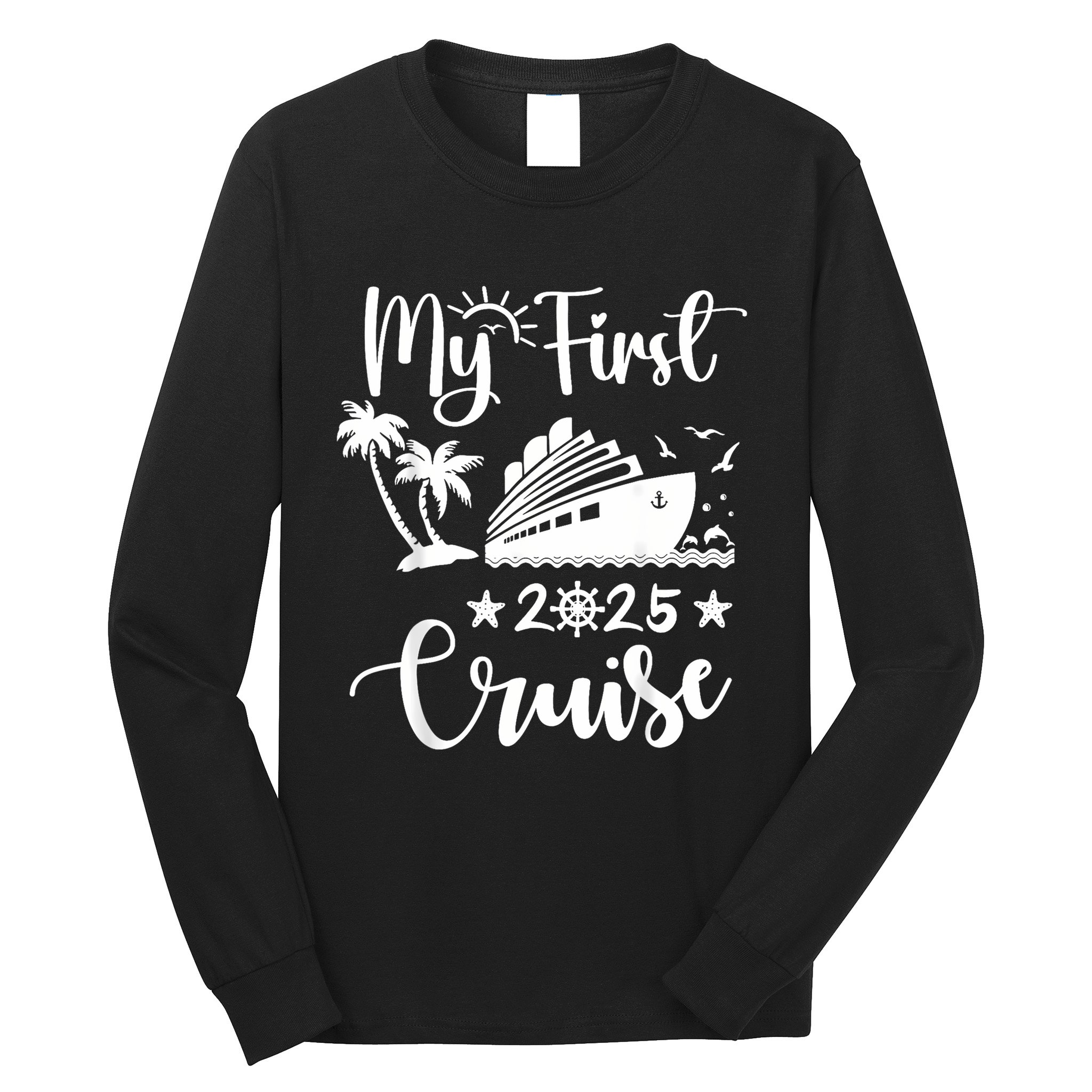 My First Cruise 2025 Family Vacation Cruise Ship Travel Long Sleeve Shirt