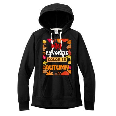 My Favorite Color Is Autumn Women's Fleece Hoodie