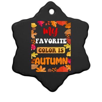 My Favorite Color Is Autumn Ceramic Star Ornament