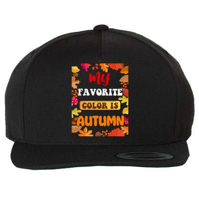 My Favorite Color Is Autumn Wool Snapback Cap