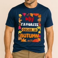 My Favorite Color Is Autumn Performance Shirt