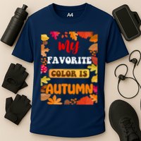 My Favorite Color Is Autumn Performance Shirt